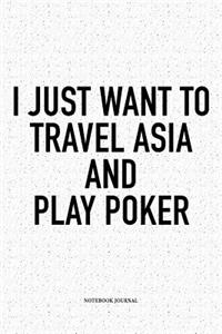I Just Want To Travel Asia And Play Poker