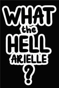 What the Hell Arielle?