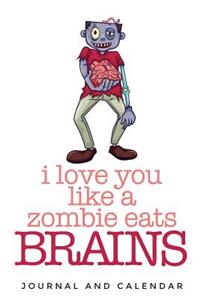 I Love You Like A Zombie Eats Brains