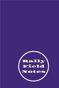 Rally Field Notes