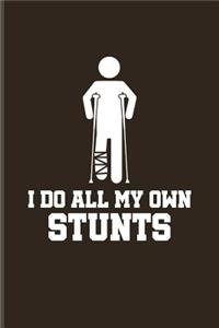 I Do All My Own Stunts