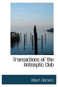 Transactions of the Antiseptic Club