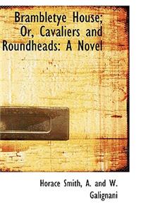 Brambletye House; Or, Cavaliers and Roundheads