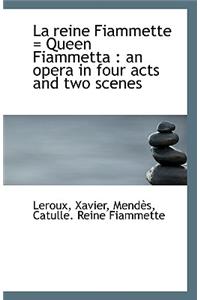 La Reine Fiammette = Queen Fiammetta