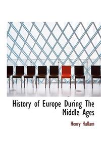 History of Europe During the Middle Ages