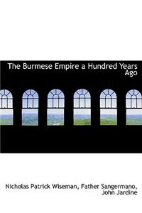 The Burmese Empire a Hundred Years Ago