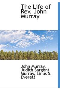 The Life of REV. John Murray