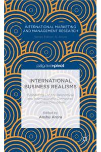 International Business Realisms: Globalizing Locally Responsive and Internationally Connected Business Disciplines