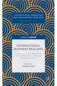 International Business Realisms: Globalizing Locally Responsive and Internationally Connected Business Disciplines