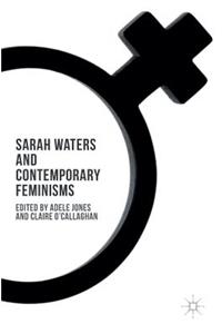Sarah Waters and Contemporary Feminisms