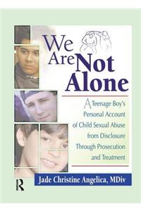 We Are Not Alone
