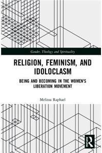 Religion, Feminism, and Idoloclasm