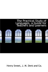 The Practical Study of Languages, a Guide for Teachers and Learners