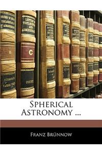 Spherical Astronomy ...