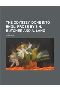 The Odyssey, Done Into Engl. Prose by S.H. Butcher and A. Lang