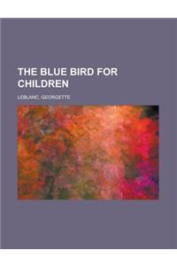The Blue Bird for Children