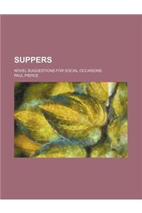 Suppers; Novel Suggestions for Social Occasions