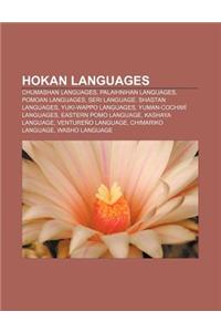 Hokan Languages: Chumashan Languages, Palaihnihan Languages, Pomoan Languages, Seri Language, Shastan Languages, Yuki-Wappo Languages