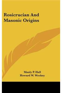 Rosicrucian and Masonic Origins