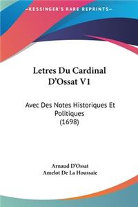 Letres Du Cardinal D'Ossat V1