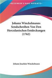 Johann Winckelmanns Sendschreiben Von Den Herculanischen Entdeckungen (1762)