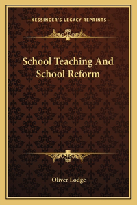 School Teaching And School Reform