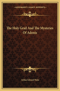 Holy Grail and the Mysteries of Adonis