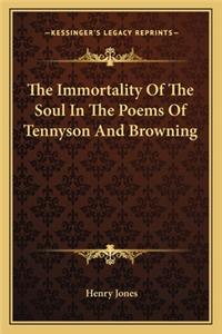 The Immortality Of The Soul In The Poems Of Tennyson And Browning