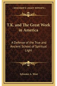 T.K. and The Great Work in America