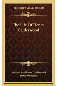 The Life of Henry Calderwood
