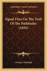 Signal Fires on the Trail of the Pathfinder (1856)
