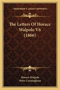 The Letters of Horace Walpole V6 (1866) the Letters of Horace Walpole V6 (1866)