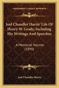 Joel Chandler Harris' Life of Henry W. Grady, Including His Writings and Speeches: A Memorial Volume (1890)