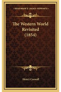 The Western World Revisited (1854)