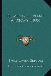 Elements of Plant Anatomy (1895)