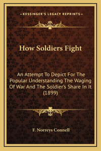How Soldiers Fight