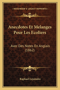 Anecdotes Et Melanges Pour Les Ecoliers