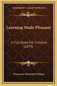 Learning Made Pleasant