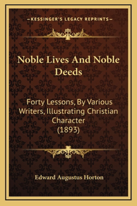 Noble Lives And Noble Deeds
