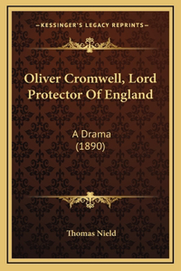 Oliver Cromwell, Lord Protector Of England
