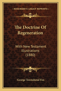 The Doctrine Of Regeneration