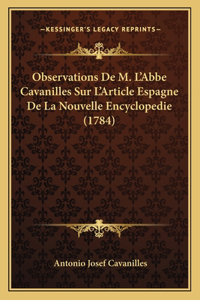 Observations De M. L'Abbe Cavanilles Sur L'Article Espagne De La Nouvelle Encyclopedie (1784)