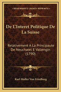 De L'Interet Politique De La Suisse