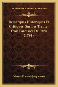 Remarques Historiques Et Critiques, Sur Les Trente-Trois Paroisses De Paris (1791)