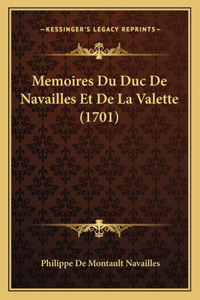 Memoires Du Duc De Navailles Et De La Valette (1701)