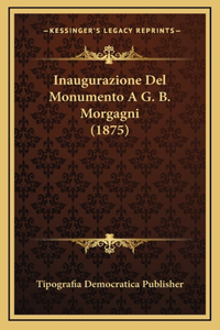 Inaugurazione Del Monumento A G. B. Morgagni (1875)