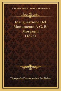 Inaugurazione Del Monumento A G. B. Morgagni (1875)