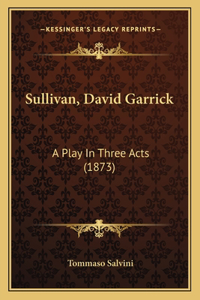 Sullivan, David Garrick