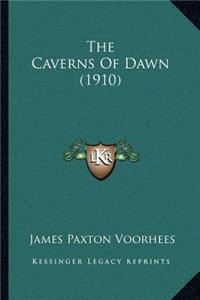 Caverns Of Dawn (1910)