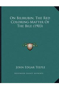 On Bilirubin, The Red Coloring-Matter Of The Bile (1903)